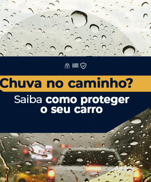 O céu fechou? Saiba como se preparar para proteger o seu carro durante as chuvas.